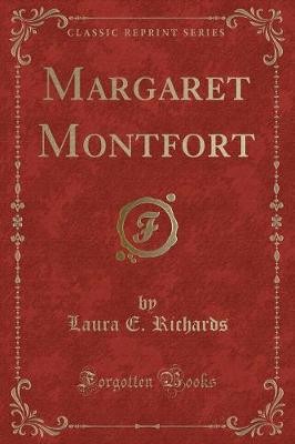 Margaret Montfort Classic Reprint, Laura E. Richar