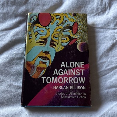 Alone Against Tomorrow by Harlan Ellison Macmillan 1971 BCE Hard Cover