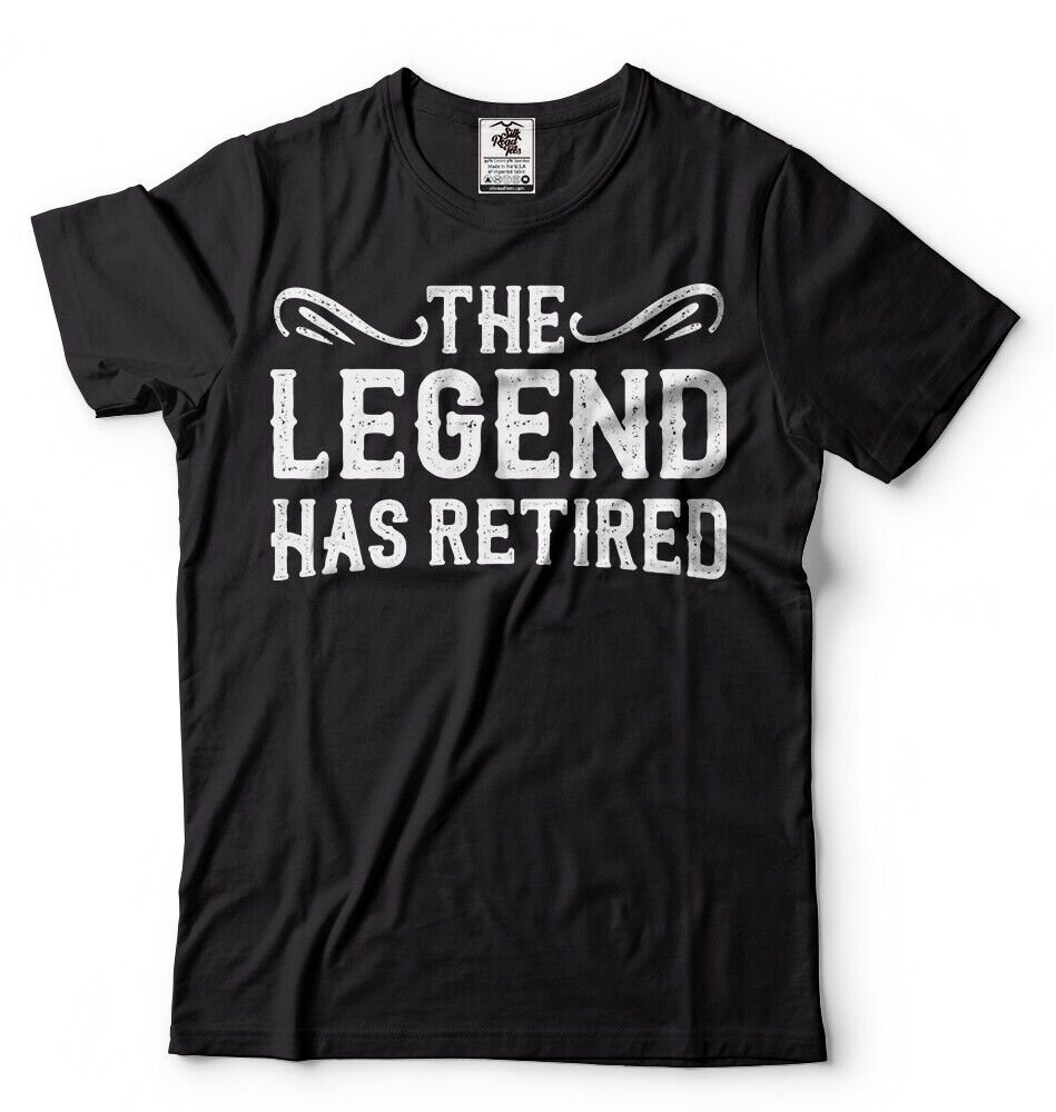 The Legend Has Retired T-Shirt The Legend Has Retired T-Shirt