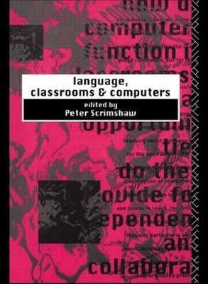 Language, Classrooms and Computers by Peter Scrimshaw (English) Paperback Book