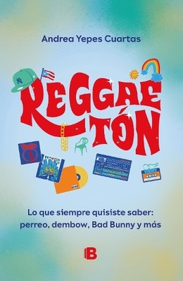 Andrea Yepes Cu Reggaeton. Lo que siempre quisiste saber: perreo,  (Taschenbuch)