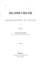 Della Sintassi E Dello Stile Dei Predecessori Di Danti by Pietro Mattei (Italian