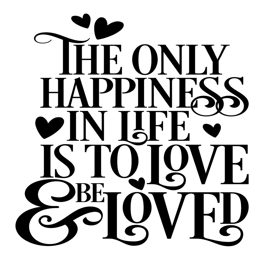 The Only Happiness In Life Is To Love And Be Loved Vinyl Decal Sticker