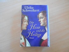 Historischer Roman  - Die Hexe und die Heilige - Ulrike Schweikert