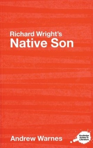 Richard Wright's Native Son by Andrew Warnes - 9780415344487