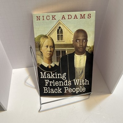 Making Friends with Black People by Nick Adams (2006, Uk-B Format Paperback)