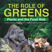 Baby | The Role Of Greens Plants And The Food Web Science Of Living Things...