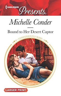 Bound to Her Desert Captor (Conveniently Wed!, 7) By Conder, Mic