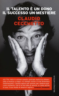 Talent ist ein Geschenk Erfolg ein Beruf - Cecchetto Claudio
