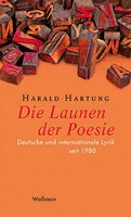 Die Launen Der Poesie | Deutsche Und Internationale Lyrik Seit 1980 | Hartung