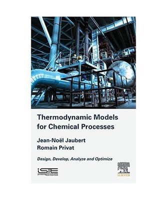 Thermodynamic Models for Chemical Engineering: Design, Develop, Analyse and Opti