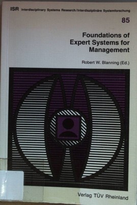 Foundations of Expert Systems for Management. Blanning, Robert W.:
