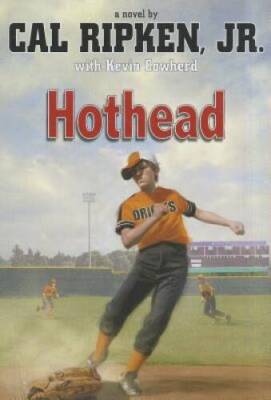 Hothead - Paperback By Ripken Jr., Cal - GOOD