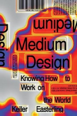 Keller Easterling Medium Design (Gebundene Ausgabe)