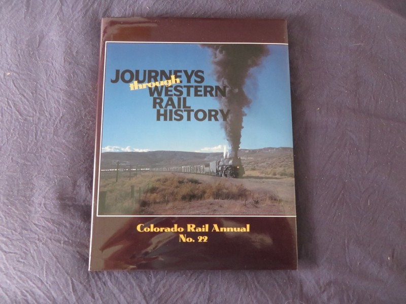 Colorado Rail Annual Railroad Book #22  Western Rail History 1997 by CRM