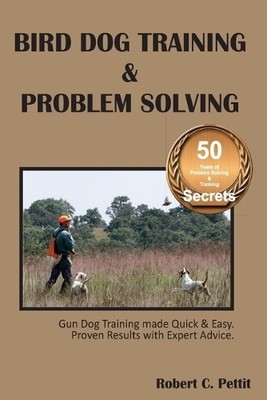 Robert C Pettit Bird Dog Training & Problem Solving (Taschenbuch) (US IMPORT)
