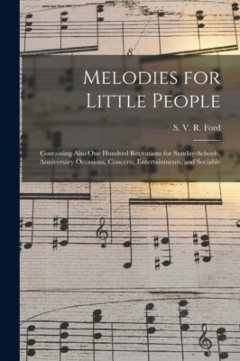 Ford - Melodies for Little People   Containing Also One Hundred Recita - X555z