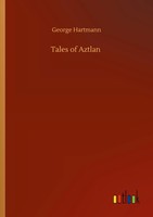 George Hartmann | Tales Of Aztlan | Taschenbuch | Englisch (2020) | 72 S.