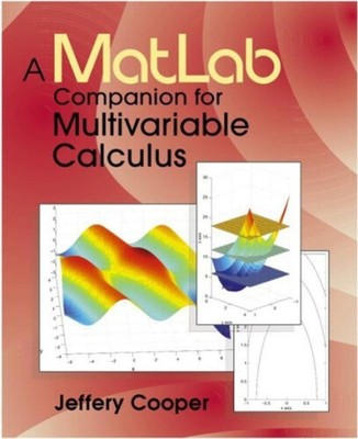 A Matlab Companion for Multivariable Calculus by Jeffery Cooper