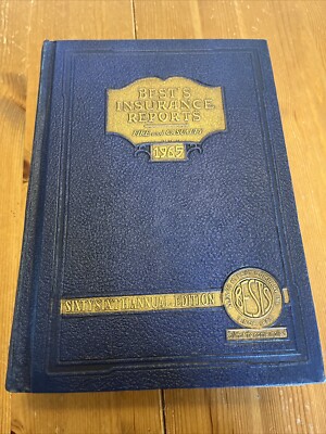 Best's Insurance Reports 1965: Fire and Casualty, Sixty Sixth Annual Edition