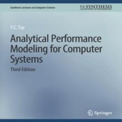 Analytical Performance Modeling for Computer Systems Third Editio