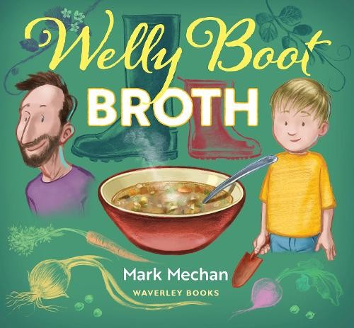 Mark Mechan Welly Boot Broth (книга в мягкой обложке) (ИМПОРТ ИЗ Великобритании)