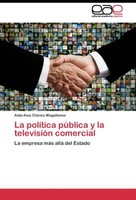La PolíTica PúBlica Y La TelevisióN Comercial AíDa-AíXa CháVez Magallanes