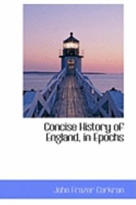 Concise History of England, in Epochs by John Frazer Corkran (English) Hardcover