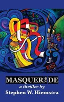 Stephen W. Hiemstra | Masquerade | Taschenbuch | Englisch (2021) | A Thriller