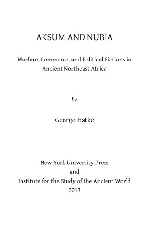 George Hatke Aksum and Nubia (Hardback) ISAW MonographsAnother great item from Rarewaves USA | Free delivery!