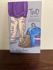 Two Backpacks : Learning Their Story  Building Relationships With a Trauma..NEW