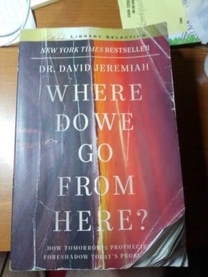 Where Do We Go from Here? : How Tomorrow's Foreshad  Jeremiah (2021, Hardcover)
