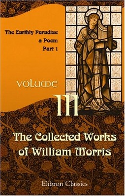THE COLLECTED WORKS OF WILLIAM MORRIS: VOLUME 3. THE