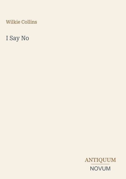 Wilkie Collins | I Say No | Buch | Englisch (2026) | Antiquum Novum Verlag-image