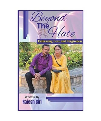 Beyond the Hate: Embracing Love and Forgiveness, Giri, Rajesh