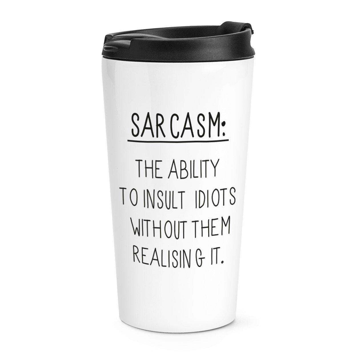 Sarcasm The Ability To Insult Idiots Travel Mug Cup Joke Funny Thermal Tumbler