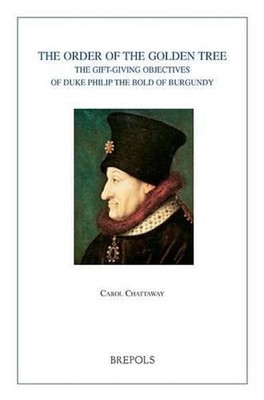 The Order of the Golden Tree: The Gift-giving Objectives of Duke Philip the Bold