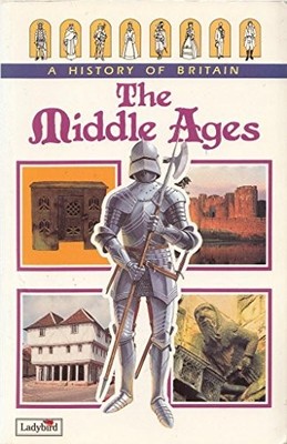 The Middle Ages: v. 3 (Ladybird History o..., Wood, Tim