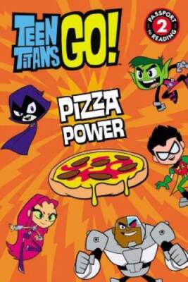 Teen Titans Go! (TM): Pizza Power (Passport to Reading Level 2) - GOOD