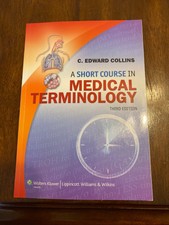 Short Course in Medical Terminology by C. Edw...