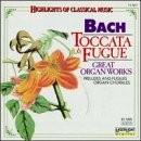 Bach: Toccata & Fugue, Great Organ Works