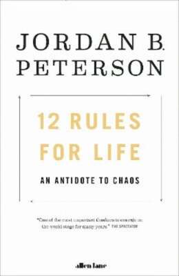12 Rules for Life: An Antidote to Chaos by Jordan B. Peterson: Used