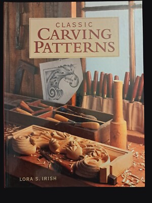 Classic Carving Patterns Hardcover By Lora S Irish