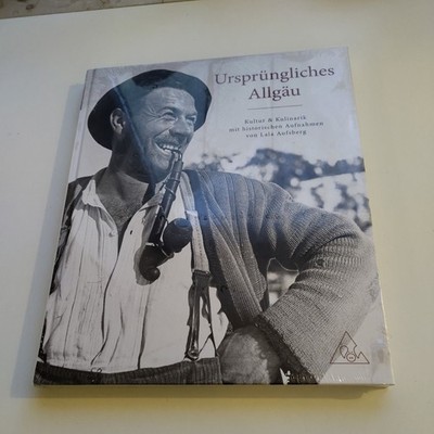 Ursprüngliches Allgäu - Kultur & Kulinarik mit hist. Aufnahmen von Lala Aufsberg