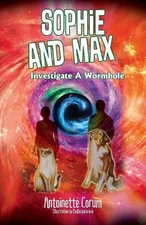 Sophie and Max Investigate a Wormhole by Antoinette Corum (English) Paperback Bo