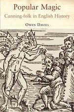 Popular Magic: Cunning-folk in English History by Owen Davies -