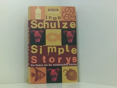 Simple Stories: Ein Roman aus der ostdeutschen Provinz ein Roman aus d 661279437