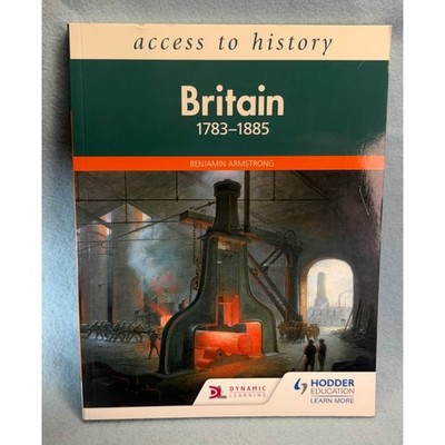 Access to History Britain 1783-1885 by Benjamin Armstrong