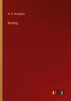 Boating W. B. Woodgate Taschenbuch Kartoniert / Broschiert Englisch 2022