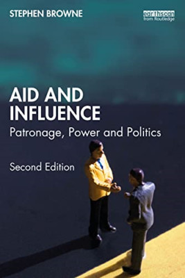 Aid and Influence: Patronage, Power and Politics - Paperback / softback NEW Brow
